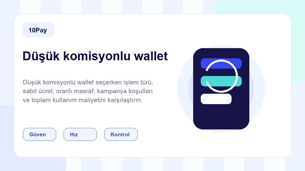 Düşük Komisyonlu Wallet Seçimi: Masrafı Azaltırken Neleri Karşılaştırmalı?